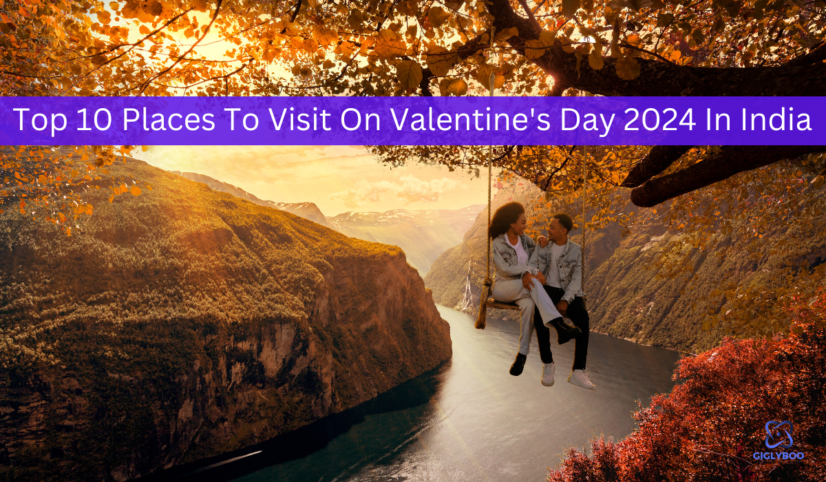 Top 10 Places To Visit On Valentine’s Day 2024 In India
