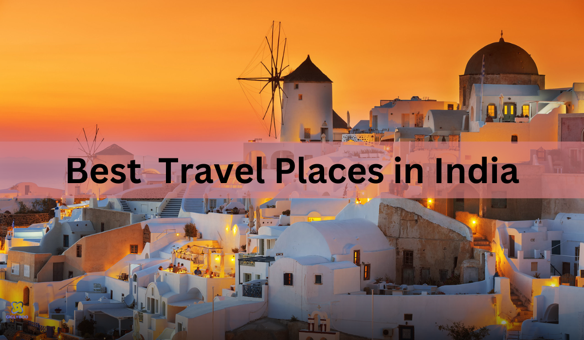 Discover the Best Travel Places in India